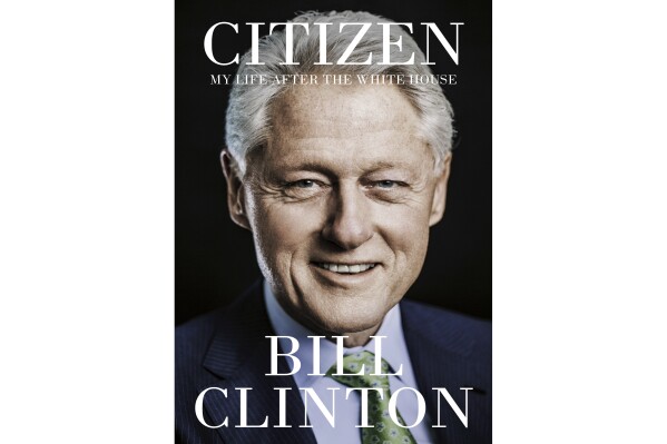 Bill Clinton reflects on post-White House years in the upcoming memoir ‘Citizen’