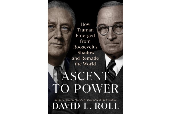 Book Review: ‘Ascent to Power’ studies how Harry Truman overcame lack of preparation in transition