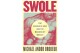 Book Review: ‘Swole’ explores what masculinity could be in a hyperconnected, TikTok-imaged world